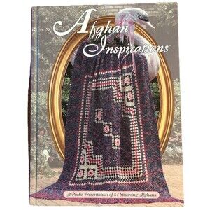 Afghan Inspirations -A Poetic Presentations of 54 Stunning Afghans 1997 Hardback